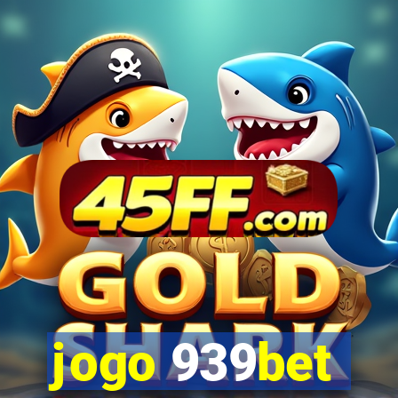 jogo 939bet